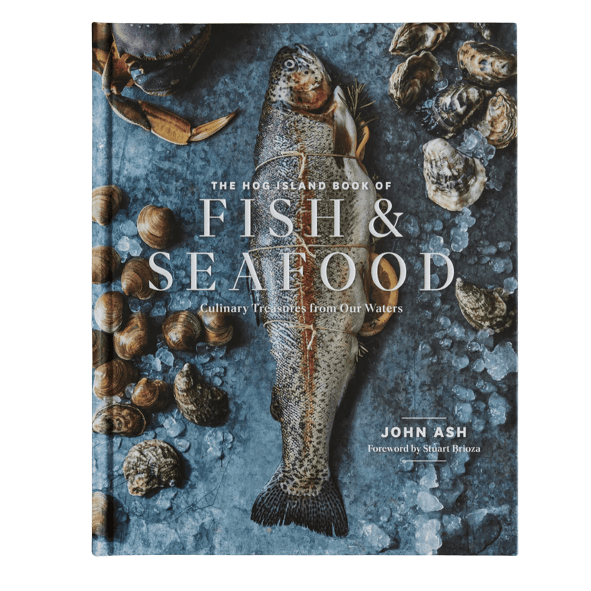 The Hog Island Book of Fish &amp; Seafood - by John Ash